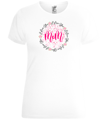 I Love You Mom Design - Comfort women's t-shirt_WHITE_front