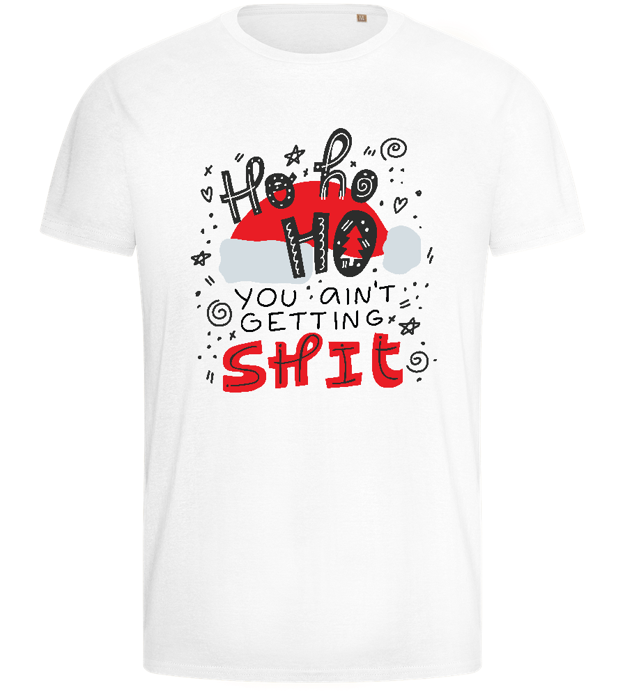 Ho Ho Ho Ain't Getting Shit Design - Basic men's fitted t-shirt_WHITE_front