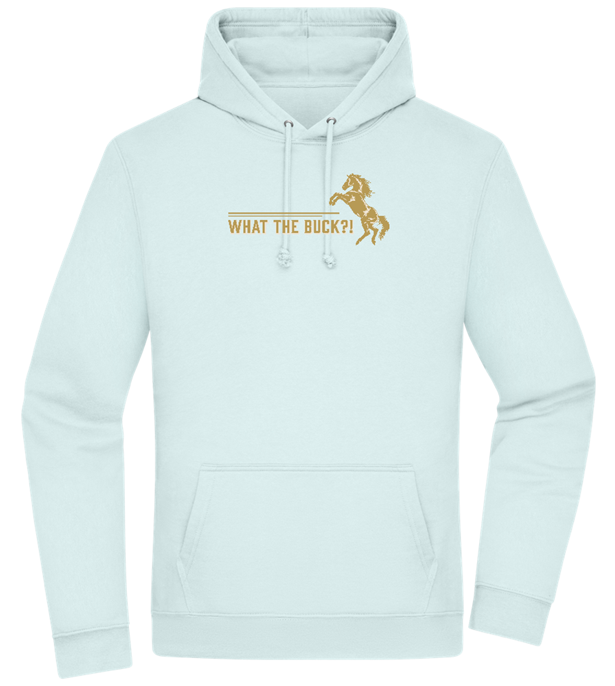 What The Buck Design - Premium Essential Unisex Hoodie_ARCTIC BLUE_front