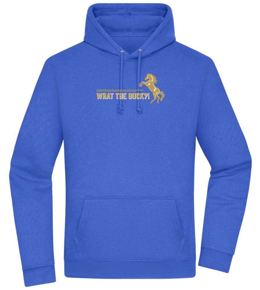 What The Buck Design - Premium Essential Unisex Hoodie_ROYAL_front