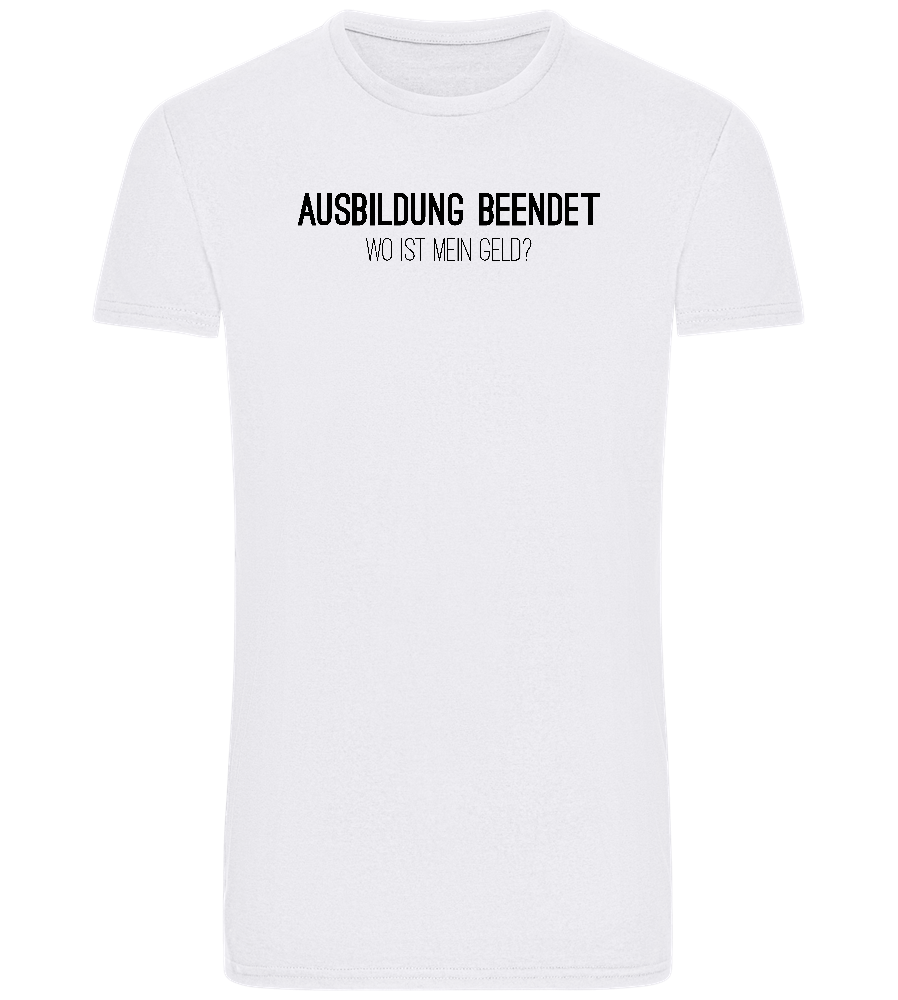 Ausbildung Beendet Design - Basic Unisex T-Shirt_WHITE_front