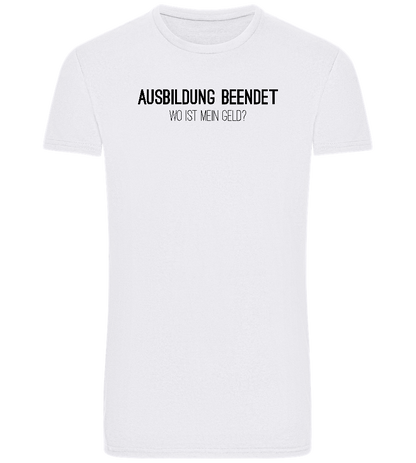 Ausbildung Beendet Design - Basic Unisex T-Shirt_WHITE_front