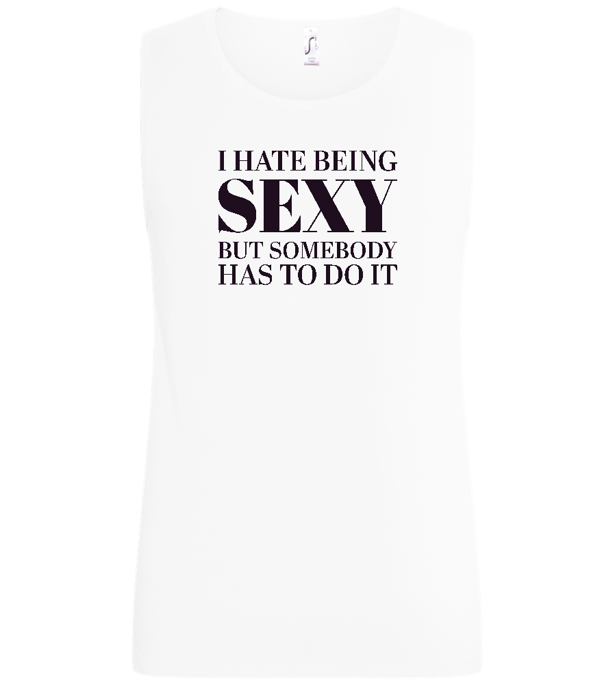 I Hate Being Sexy Design - Basic men's tank top_WHITE_front