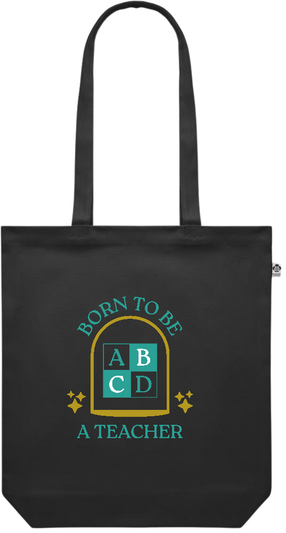 Born to be a Teacher Design - Premium colored organic canvas shopping bag_BLACK_front