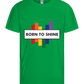 Born to Shine Design - Basic kids t-shirt_MEADOW GREEN_front