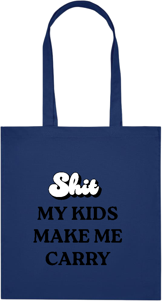 My Kids Make Me Carry Design - Premium colored organic cotton tote bag_BLUE_front