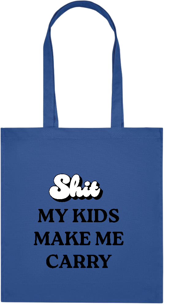 My Kids Make Me Carry Design - Premium colored organic cotton tote bag_ROYAL BLUE_front