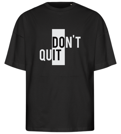 Dont Quit Design - Premium men's oversized t-shirt_DEEP BLACK_front