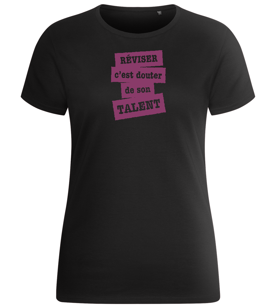 Réviser c'est Douter de Son Talent Design - Basic women's fitted t-shirt_DEEP BLACK_front