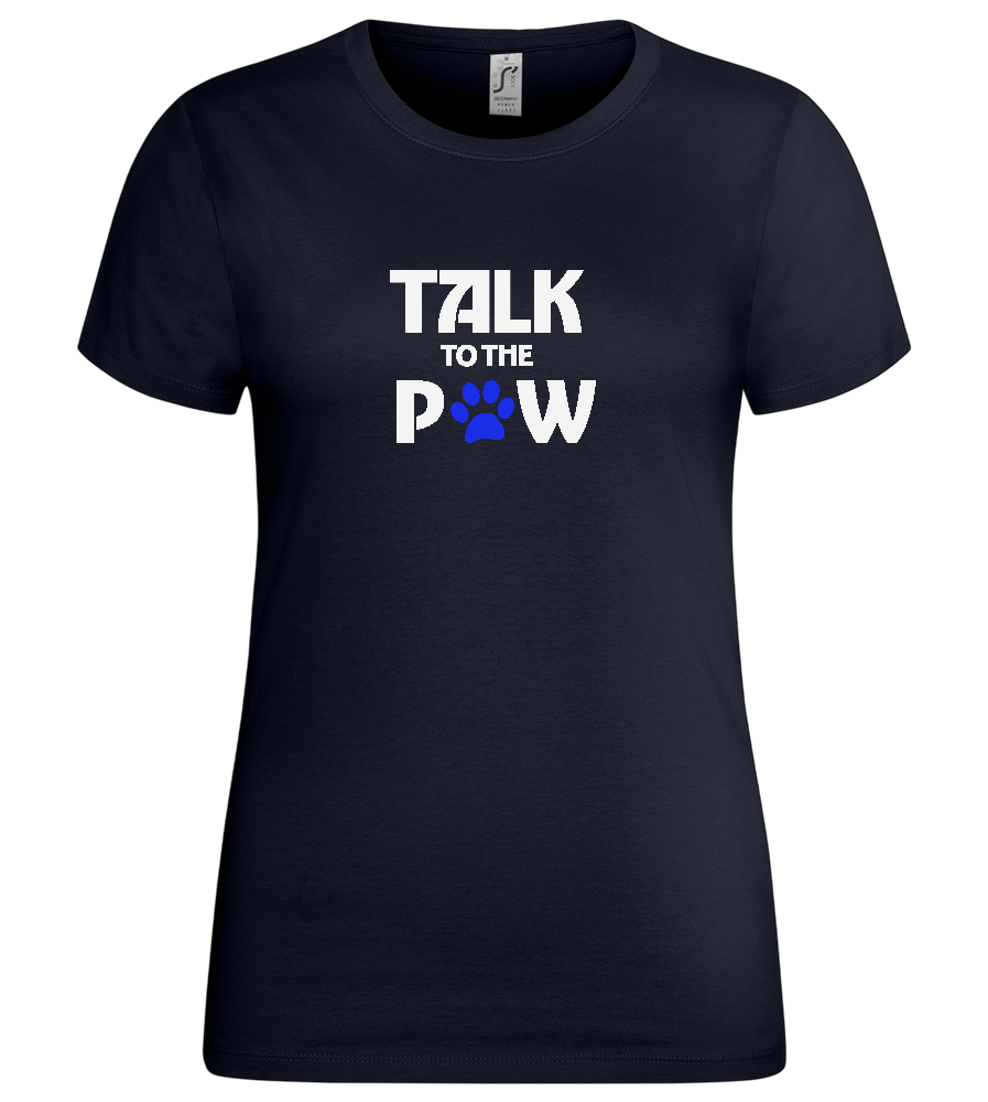 Talk to the Paw Design - Premium women's t-shirt_FRENCH NAVY_front