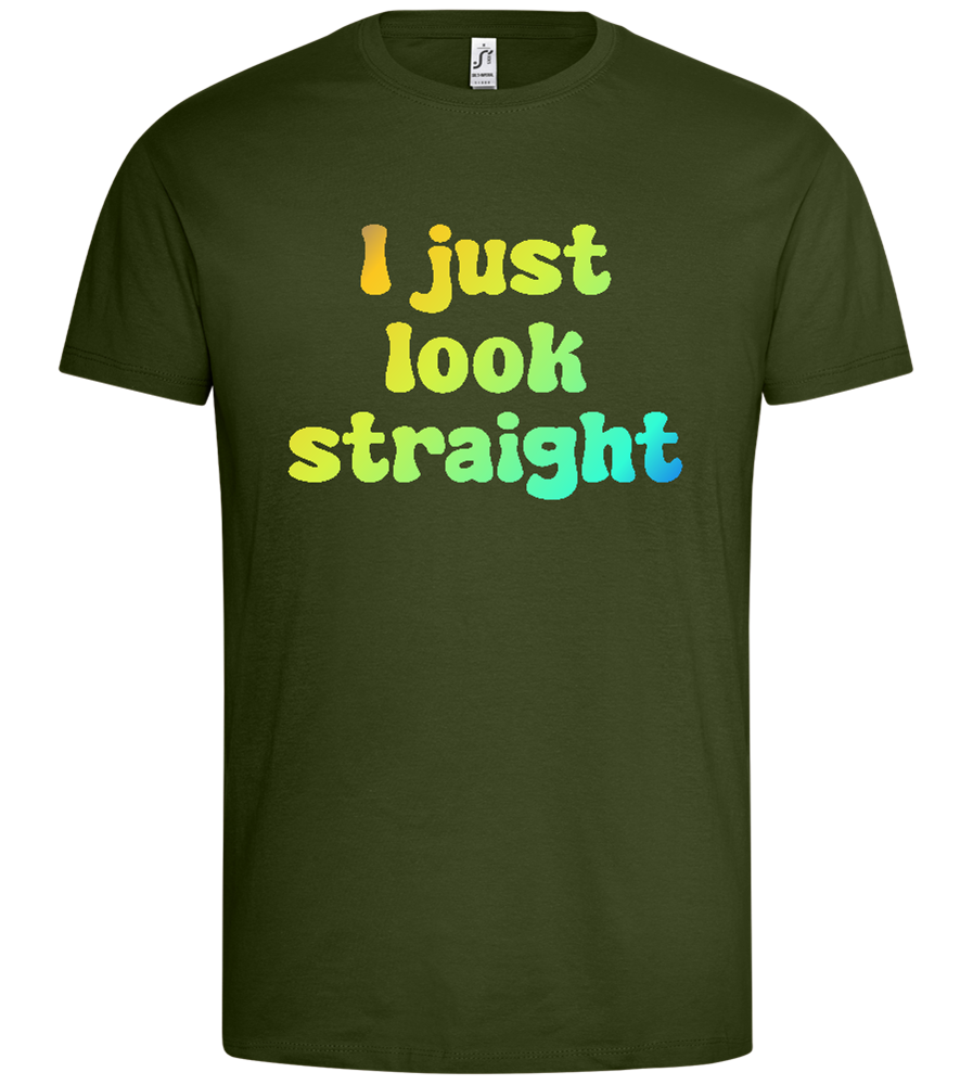 Just Look Straight Design - Premium men's t-shirt_ARMY_front