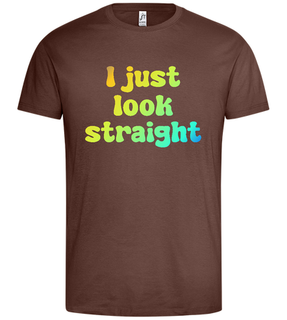 Just Look Straight Design - Premium men's t-shirt_CHOCOLATE_front