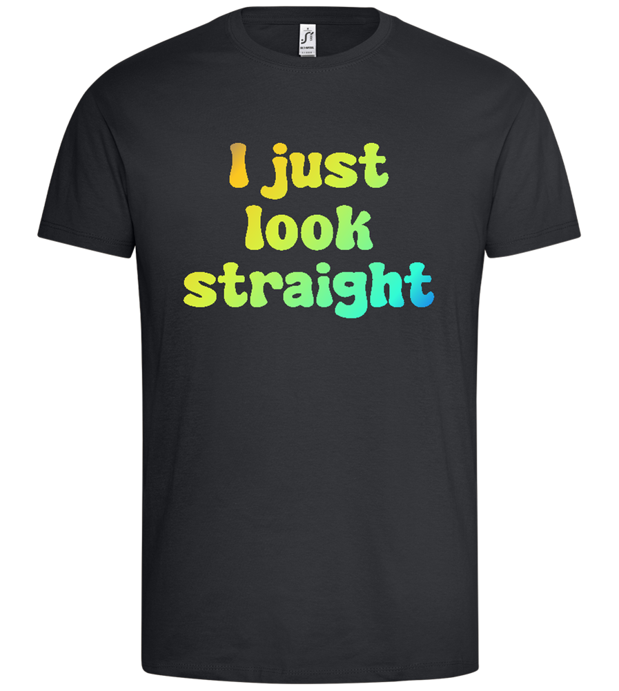 Just Look Straight Design - Premium men's t-shirt_DARK GRAY_front