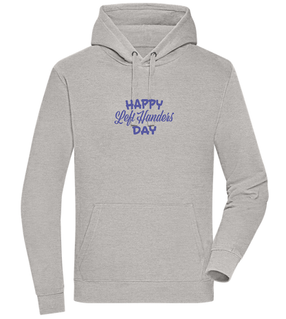 Happy Left Handers Day Design - Premium unisex hoodie_ORION GREY II_front