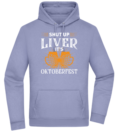 Shut Up Liver It's Oktoberfest Design - Premium Essential Unisex Hoodie_BLUE_front