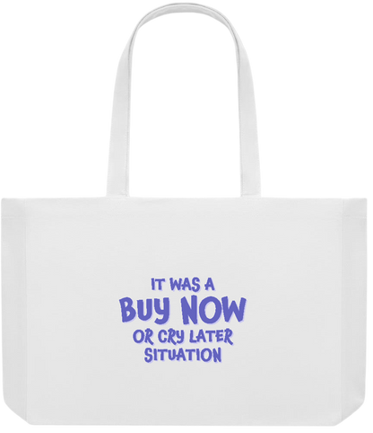 Buy Now Cry Later Design - Premium large recycled shopping tote bag_WHITE_front