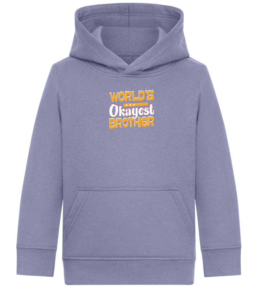 World's Okayest Brother Design - Comfort Kids Hoodie_BLUE_front