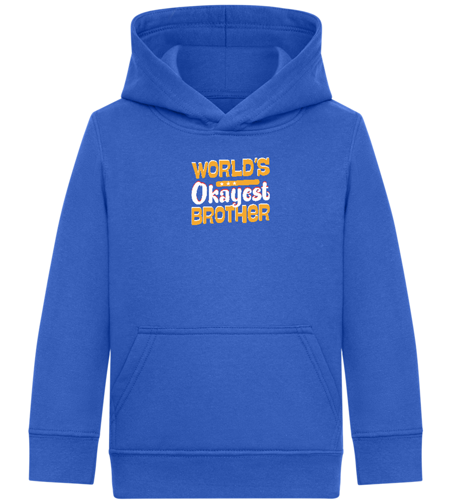 World's Okayest Brother Design - Comfort Kids Hoodie_ROYAL_front