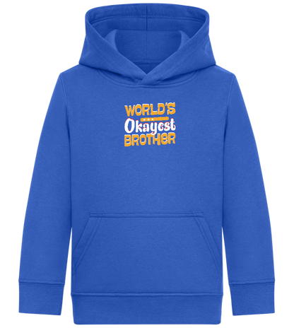 World's Okayest Brother Design - Comfort Kids Hoodie_ROYAL_front