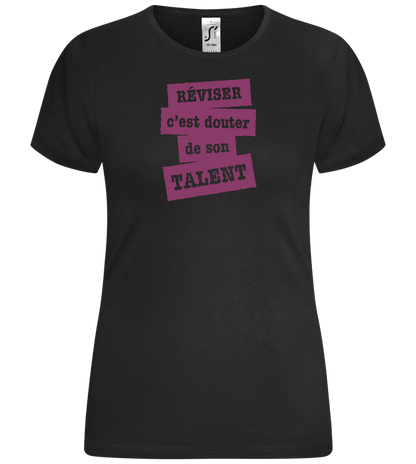 Réviser c'est Douter de Son Talent Design - Comfort women's t-shirt_DEEP BLACK_front