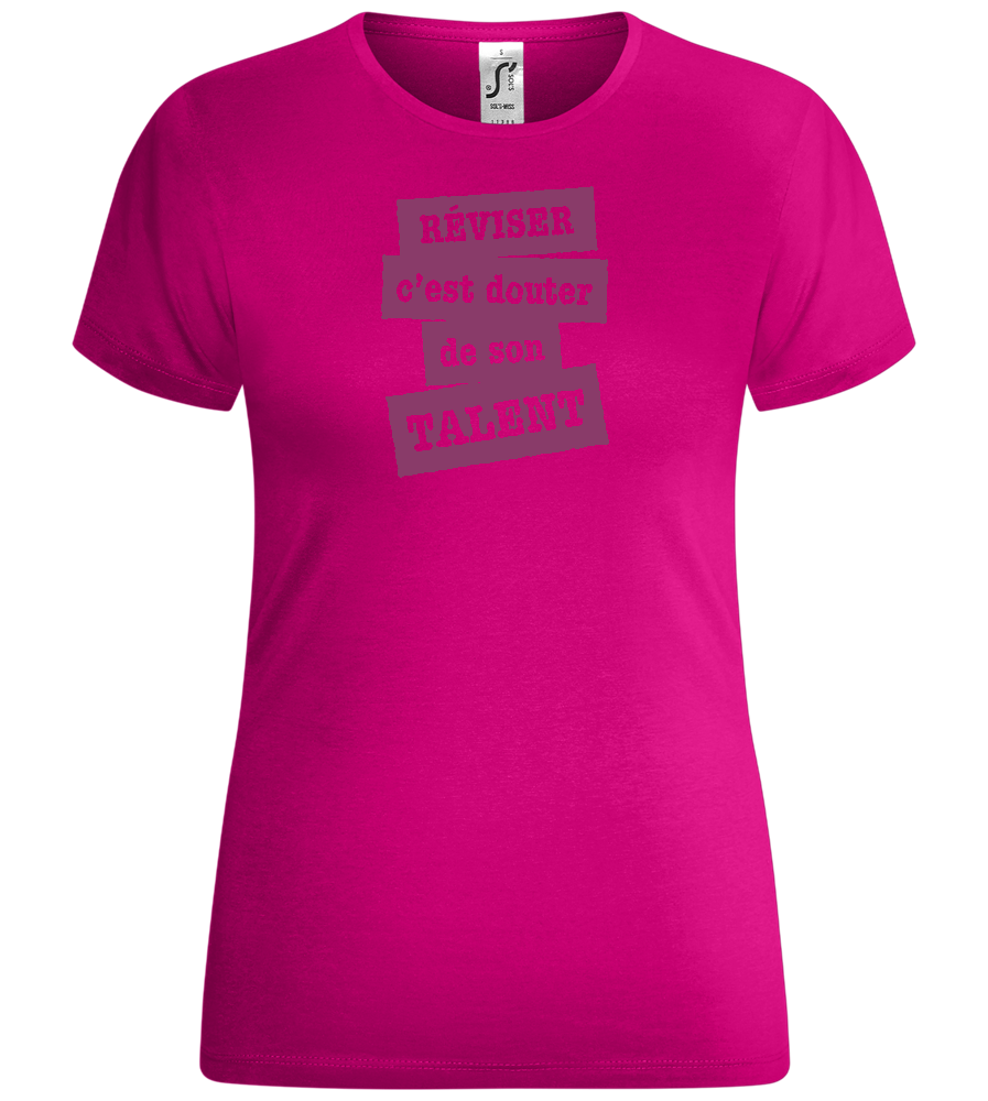 Réviser c'est Douter de Son Talent Design - Comfort women's t-shirt_FUCHSIA_front