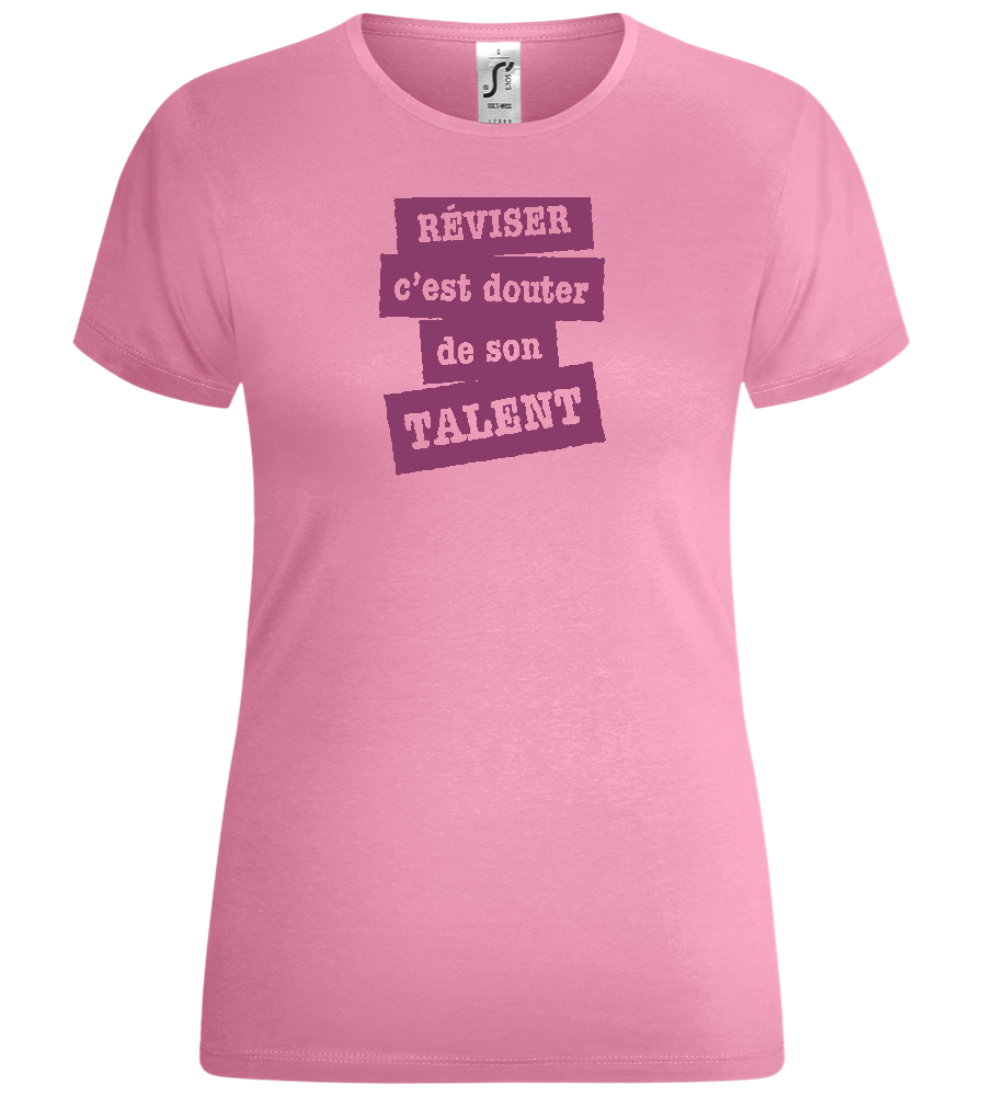 Réviser c'est Douter de Son Talent Design - Comfort women's t-shirt_PINK ORCHID_front