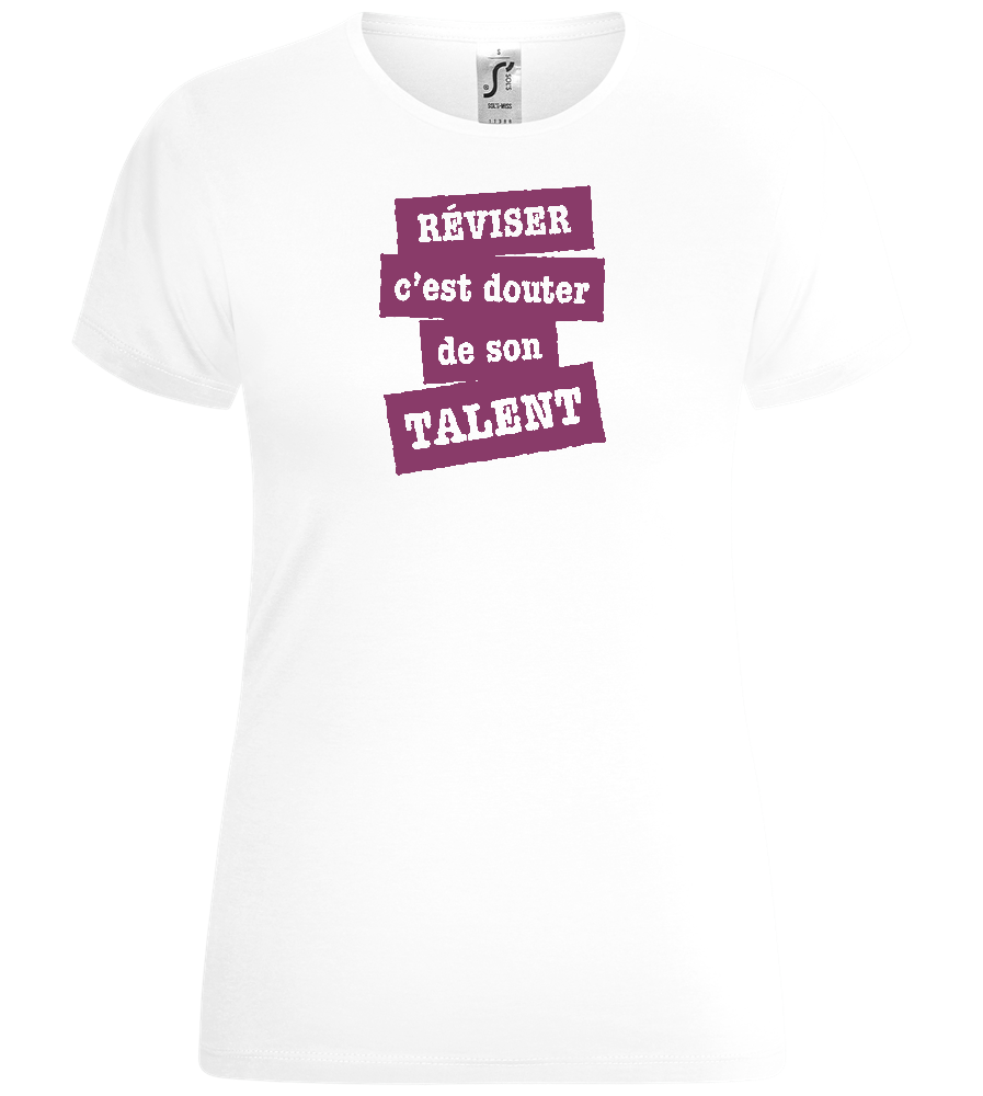 Réviser c'est Douter de Son Talent Design - Comfort women's t-shirt_WHITE_front