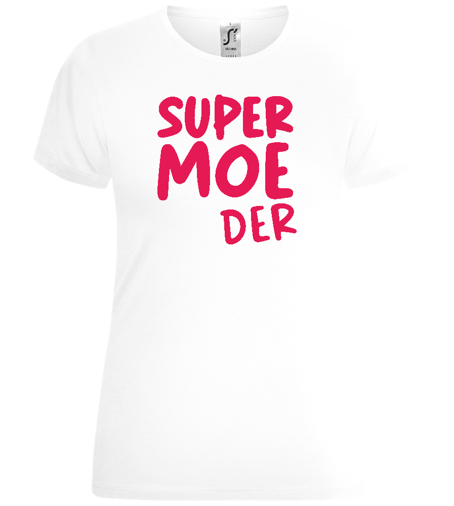 Super Moeder Design - Comfort women's t-shirt_WHITE_front