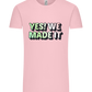 Yes! We Made It Design - Comfort Unisex T-Shirt_CANDY PINK_front