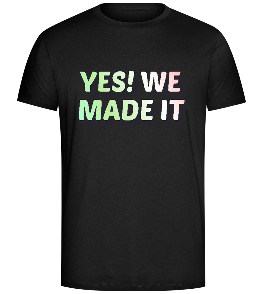 Yes! We Made It Design - Comfort Unisex T-Shirt_DEEP BLACK_front