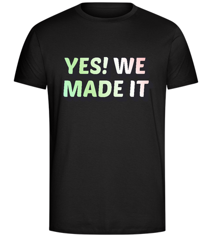 Yes! We Made It Design - Comfort Unisex T-Shirt_DEEP BLACK_front