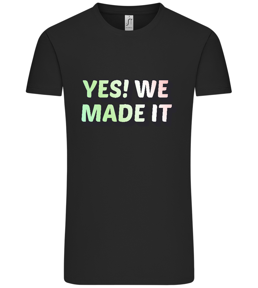 Yes! We Made It Design - Comfort Unisex T-Shirt_DEEP BLACK_front