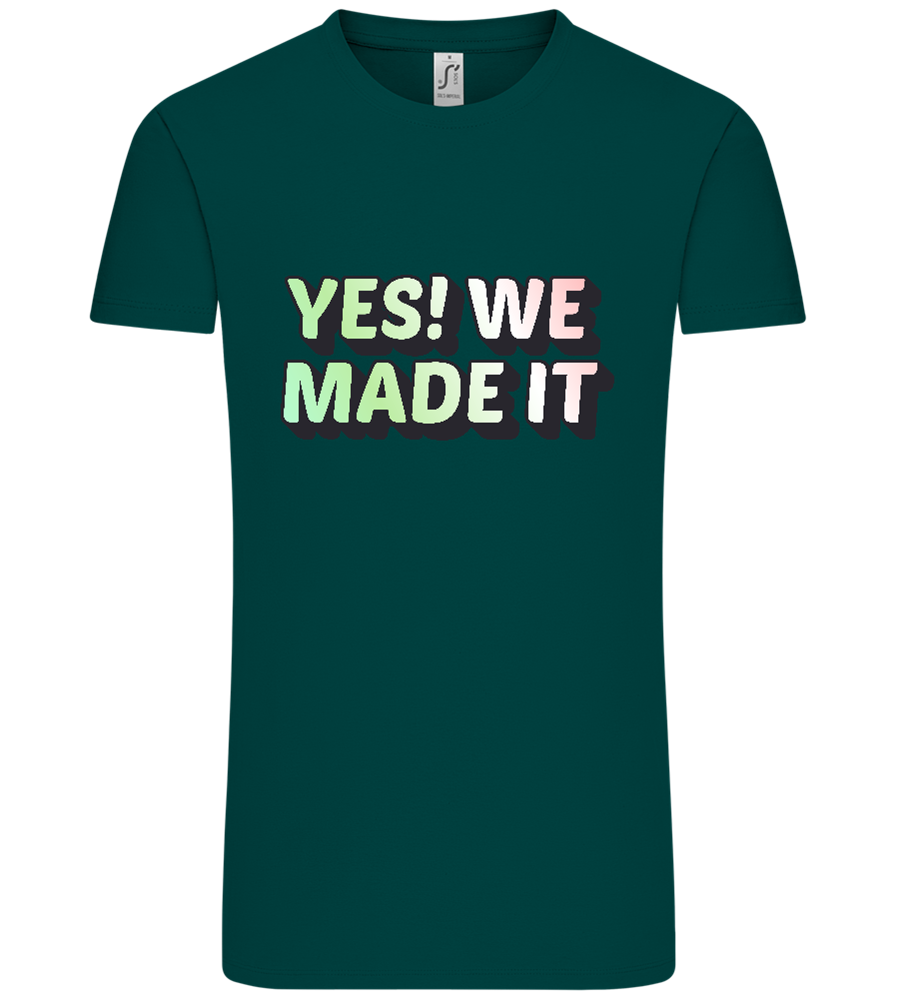 Yes! We Made It Design - Comfort Unisex T-Shirt_GREEN EMPIRE_front