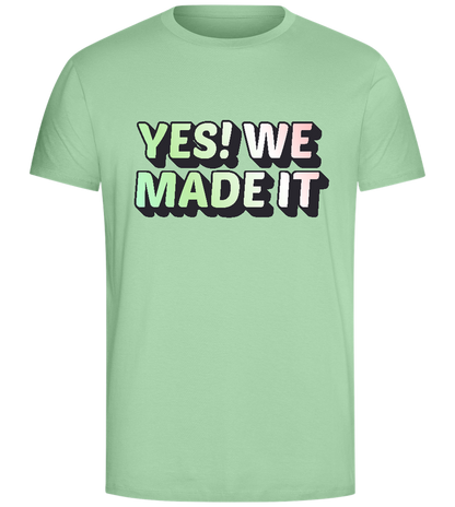 Yes! We Made It Design - Comfort Unisex T-Shirt_ICE GREEN_front