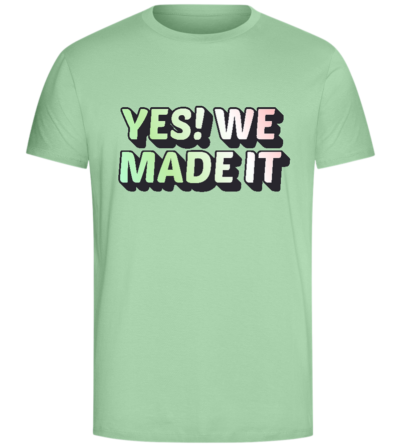 Yes! We Made It Design - Comfort Unisex T-Shirt_ICE GREEN_front