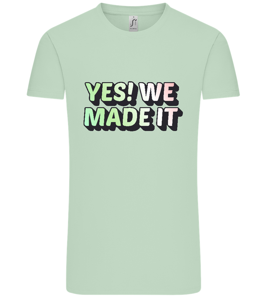 Yes! We Made It Design - Comfort Unisex T-Shirt_ICE GREEN_front