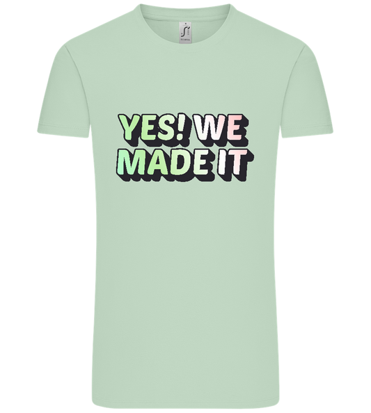 Yes! We Made It Design - Comfort Unisex T-Shirt_ICE GREEN_front