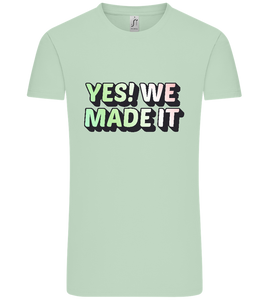 Yes! We Made It Design - Comfort Unisex T-Shirt