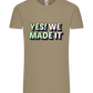 Yes! We Made It Design - Comfort Unisex T-Shirt_KHAKI_front