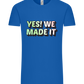 Yes! We Made It Design - Comfort Unisex T-Shirt_ROYAL_front