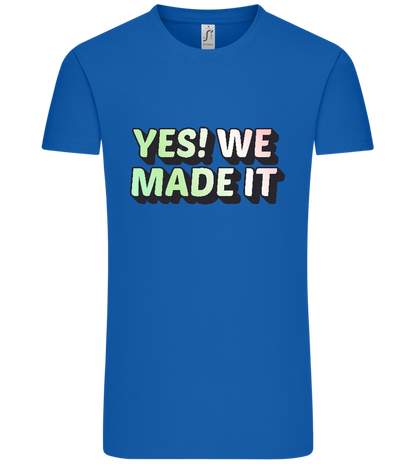 Yes! We Made It Design - Comfort Unisex T-Shirt_ROYAL_front