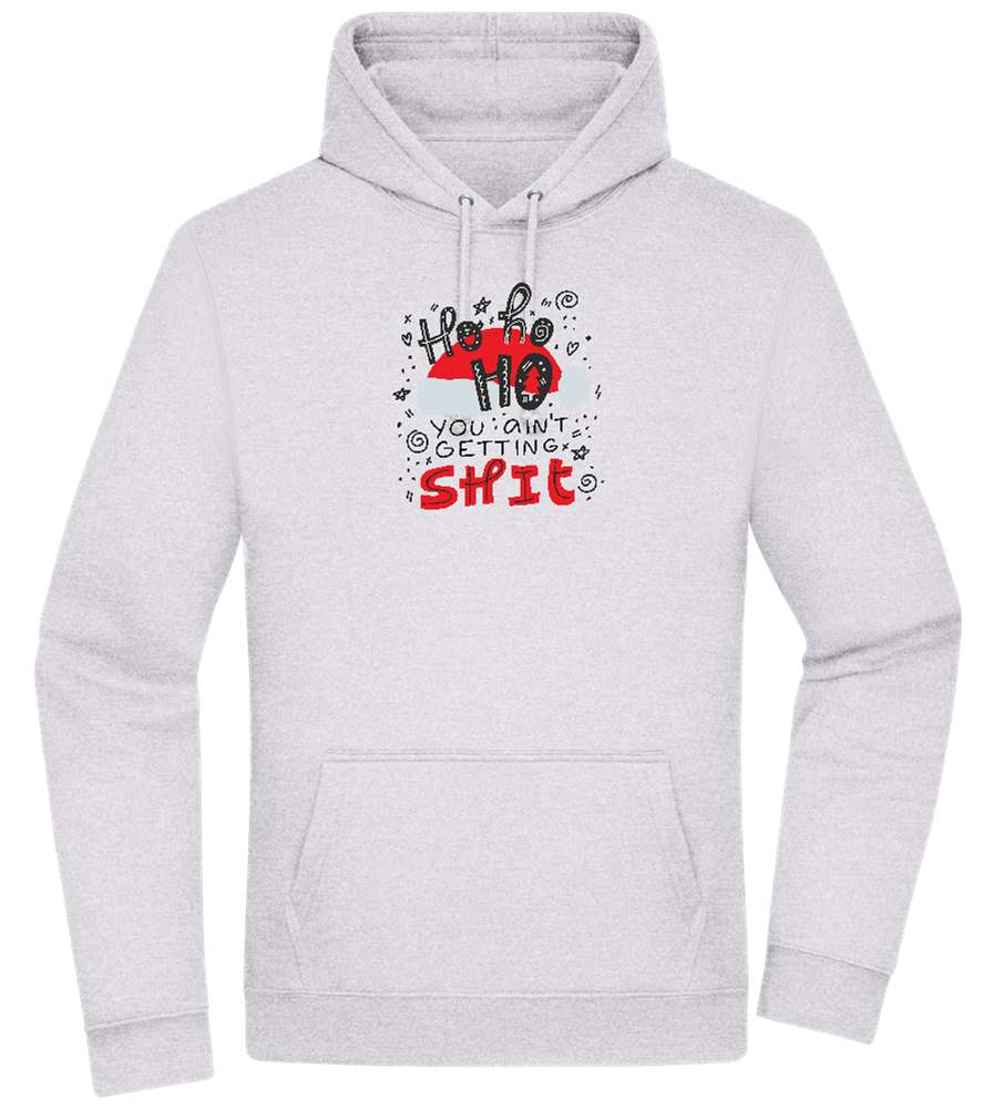 Ho Ho Ho Ain't Getting Shit Design - Premium Essential Unisex Hoodie_ORION GREY II_front