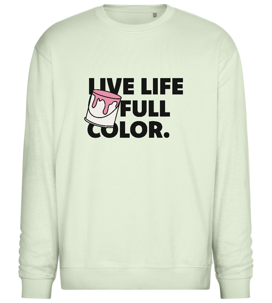 Live Life Full Color Design - Comfort Essential Unisex Sweater_CREAMY GREEN_front