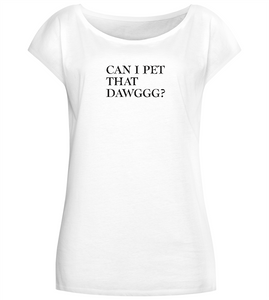 Can I Pet That Dawggg Design - Comfort long t-shirt