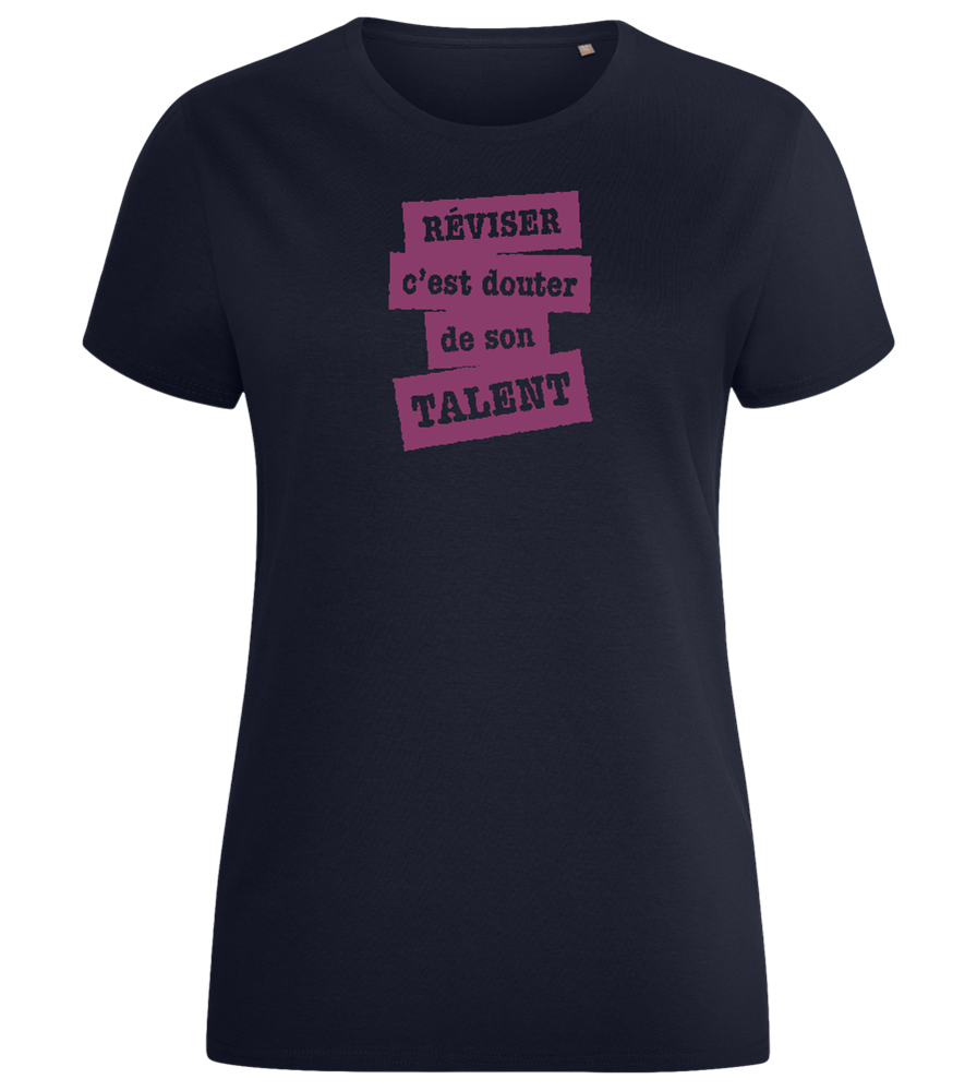 Réviser c'est Douter de Son Talent Design - Comfort women's fitted t-shirt_FRENCH NAVY_front