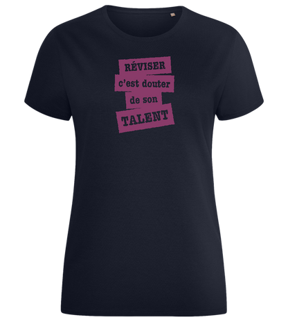 Réviser c'est Douter de Son Talent Design - Comfort women's fitted t-shirt_FRENCH NAVY_front