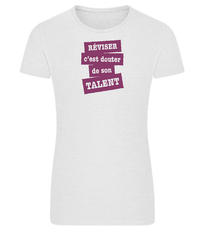 Réviser c'est Douter de Son Talent Design - Comfort women's fitted t-shirt_VIBRANT WHITE_front