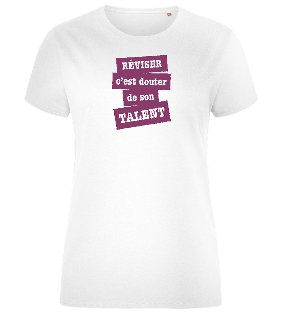 Réviser c'est Douter de Son Talent Design - Comfort women's fitted t-shirt_WHITE_front