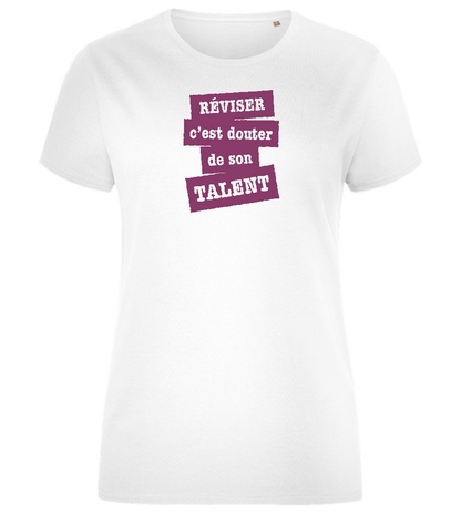 Réviser c'est Douter de Son Talent Design - Comfort women's fitted t-shirt_WHITE_front