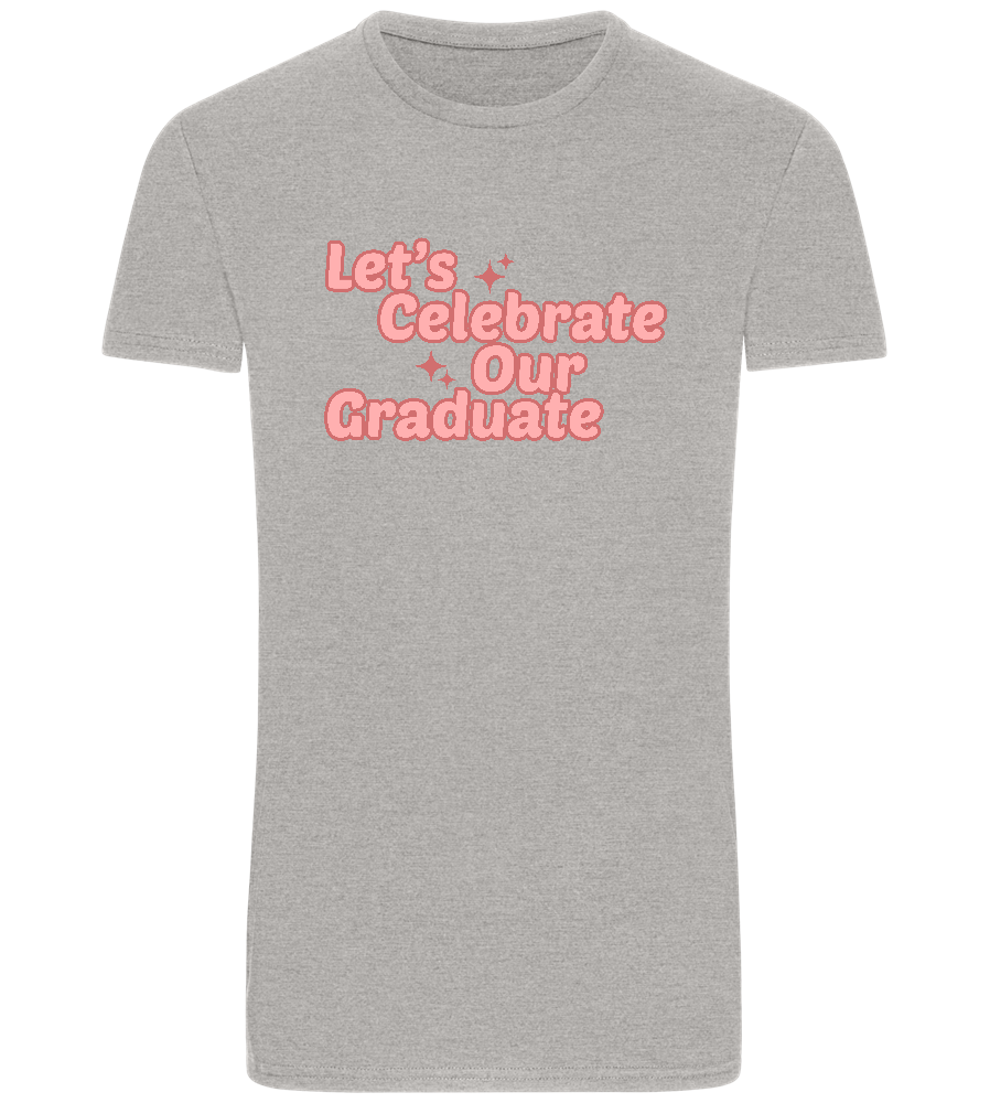 Let's Celebrate Our Graduate Design - Basic Unisex T-Shirt_ORION GREY_front
